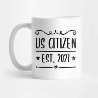 US Citizen Est. 2021 - American Immigrant Citizenship Mug